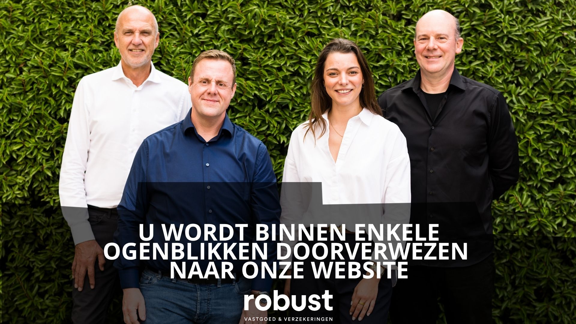 U wordt binnen enkele ogenblikken doorverwezen naar Robust Vastgoed en Verzekeringen